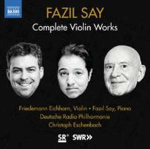 Complete Violin Works de Fazil/Eichhorn Say