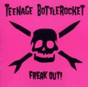 Freak Out! de Teenage Bottlerocket