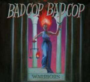 Warriors de Bad Cop/Bad Cop