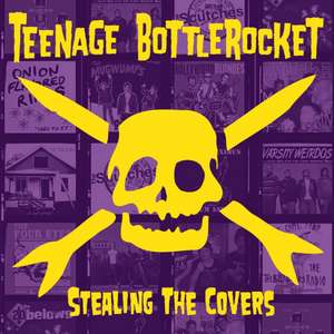 Stealing The Covers de Teenage Bottlerocket