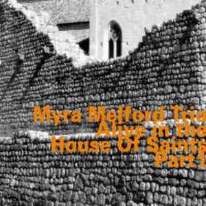 Alive in the House of Saints Part 1 de Myra Trio Melford