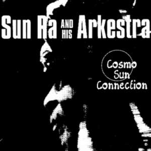 Cosmo Sun Connection de Sun Ra & His Arkestra