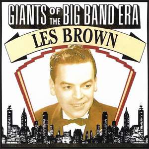 Giants Of The Big Band Era de Les Brown