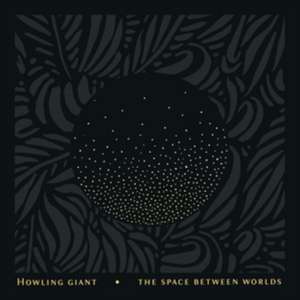 The Space Between Worlds de Howling Giant