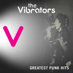 Greatest Punk Hits de The Vibrators