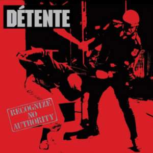 Recognize No Authority: 30th Anniversary de Detente
