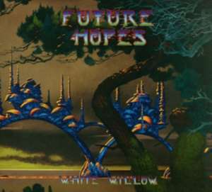 Future Hopes de White Willow