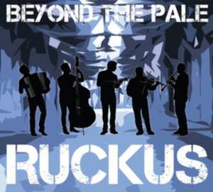 Ruckus de Beyond The Pale