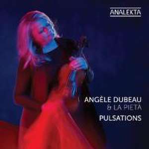 Pulsations de Angsle/La Pieta Dubeau