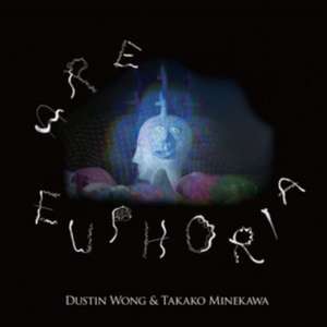 Are Euphoria de Dustin & Minekawa Wong