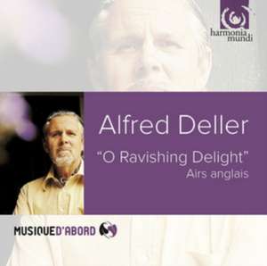 O Ravishing Delight de Alfred Deller