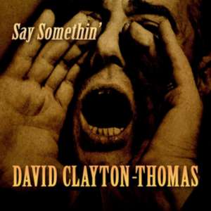 Say Somethin' de David Clayton-Thomas