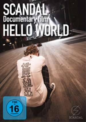 Documentary Film-Hello World de Scandal