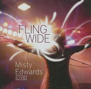 Fling Wide Live de Misty Edwards