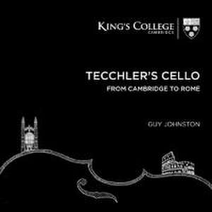 Tecchler's Cello de G. /Cleobury Johnston