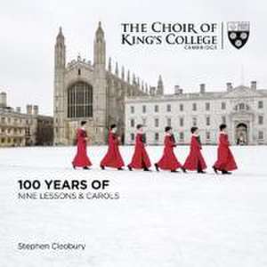 100 Years of Nine Lessons & Carols de Willcocks/Cleobury/The Choir of King's College Cam