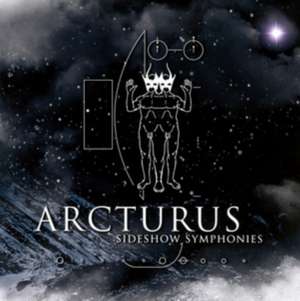 Sideshow Symphonies (Re-Issue) de Arcturus