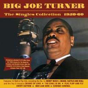 The Singles Collection 1950-60 de Big Joe Turner