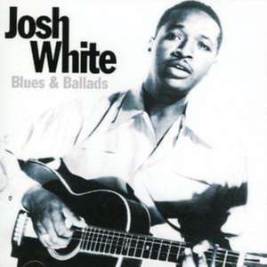 Blues & Ballads de Josh White
