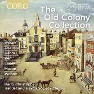 The Old Colony Collection de Harry/Handel and Haydn Society Chor. Christophers