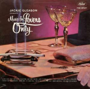 Music For Lovers Only de Jackie Gleason