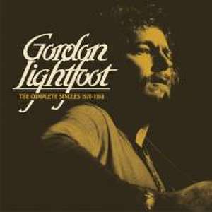 Complete Singles de Gordon Lightfoot