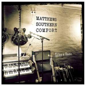 Like A Radio (Bonus Edition) de Matthews Southern Comfort