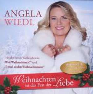 Weihnachten ist das Fest der Liebe de Angela Wiedl