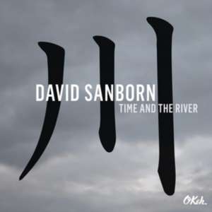 Time and The River de David Sanborn