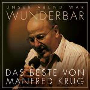 (Unser Abend war) Wunderbar! Das Beste von Manfred de Manfred Krug