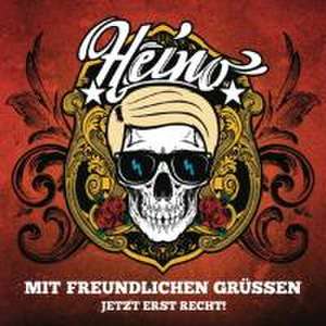 Mit freundlichen Grüáen-Jetzt erst recht! de Heino