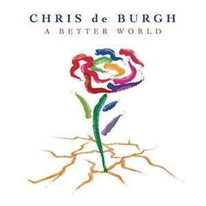 A Better World de Chris De Burgh