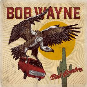 Bad Hombre de Bob Wayne
