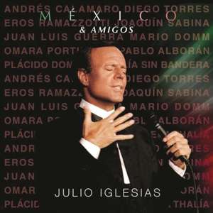 M,xico & Amigos de Julio Iglesias