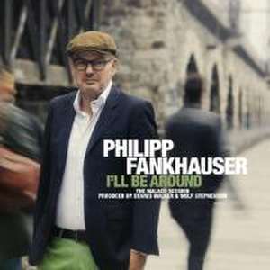 I'll Be Around de Philipp Fankhauser