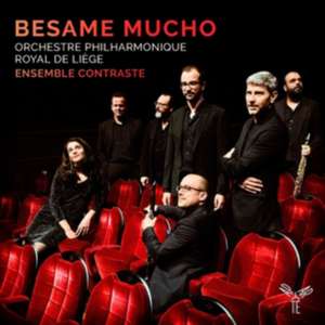 Besame Mucho de Ensemble Contraste/Orch. Philh. de Liege