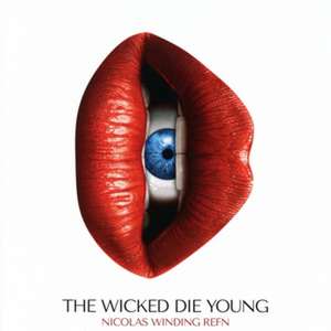 Nicolas Winding Refn Pres. :The Wicked Die Young de Ost/Various