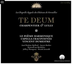 Te Deum de Dumestre/Le Poeme Harmonique/Capella Cracoviensis