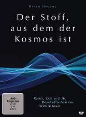 Der Stoff, aus dem der Kosmos ist - Raum, Zeit und die Beschaffenheit der Wirklichkeit de Brian Greene