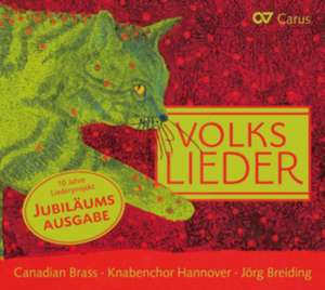 Volkslieder-10 Jahre Liederprojekt Jubiläumsausg. de Canadian Brass/Breiding/Knabenchor Hannover