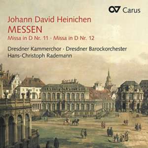 Messen 11 & 12 de Rademann/Dresdner Kammerchor/Dresdner Barockorches