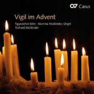 Vigil im Advent de Mailänder/Figuralchor Köln