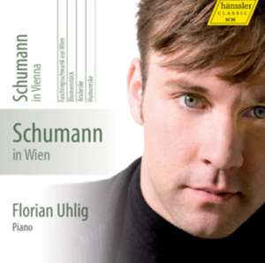 Schumann in Wien de Florian Uhlig