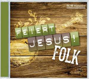 Feiert Jesus! Folk de Daniel Scheufler