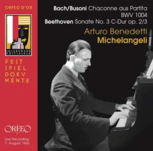 Chaconne/Sonate 3 de Arturo Benedetti Michelangeli