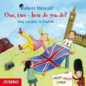 One,Two-How Do You Do? Sing And Play In English de Robert Metcalf