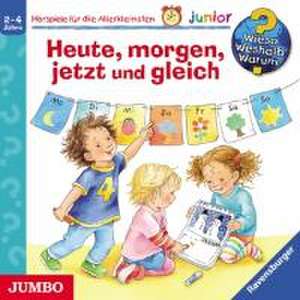 Heute,Morgen,Jetzt Und Gleich de Wieso? Weshalb? Warum? Junior/Various