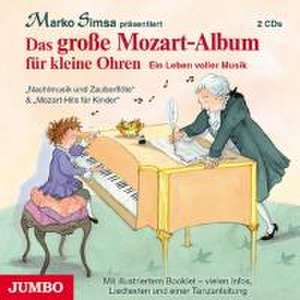 Das Grosse Mozart-Album Für Kleine Ohren. de Marko Simsa