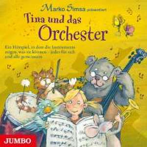 Simsa, M: Tina Und Das Orchester.Ein Hörspiel,In Dem Die