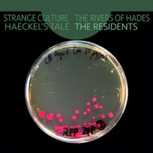 Strange Culture/Rivers of Hades/Haeckel's tale de The Residents